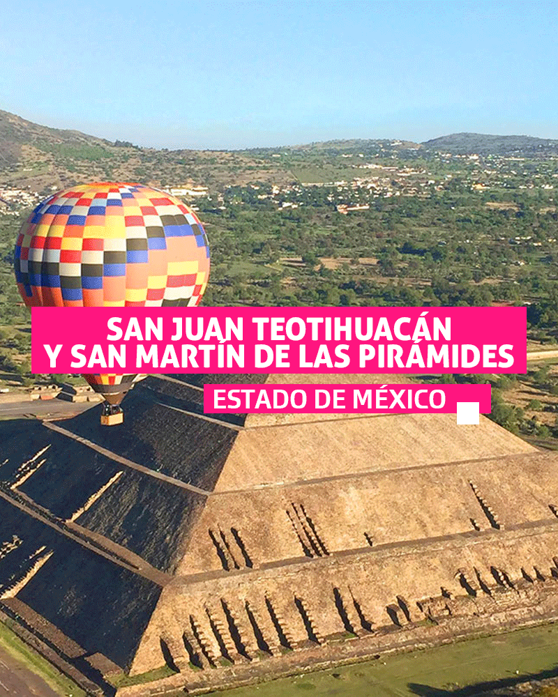San Juan Teotihuacán y San Martín de las Pirámides
